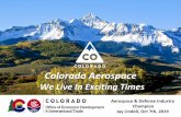 Colorado Aerospace - Advance Casper · Colorado Aerospace Economy* • 1st in nation per capita in employment • 180 + aerospace companies • More than 500 suppliers provide space-related