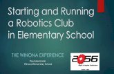 Starting and Running a Robotics Club in Elementary … › wp-content › uploads › 2015 › 01 › Running-a...Winona’s Robotics Club uses 8 NXT kits. Seven are used for partner