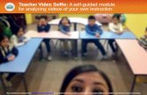 Teacher Video Selfie: A self-guided module for analyzing ...Teacher Video Selfie: A self-guided module for analyzing videos of your own instruction This toolkit is a product of theBest