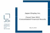 Japan Display Inc. Fiscal Year 2013 Consolidated … › english › ir › library › pdf › ...Central Inc., and Japan Display East Products, Co., Ltd. JDE was the surviving entity,