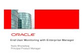 Nadu Bharadwaj Principal Product Manager - NYOUG€¦ · End User Monitoring with Enterprise Manager Nadu Bharadwaj Principal Product Manager. 2 Agenda ... Systems and Services Services
