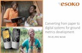 Converting from paper to digital systems for ground metrics development · 2018-04-01 · Esoko 2018 | Private & Confidential Ghana Livelihood Empowerment Against Poverty (LEAP) •