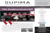 In This Edition The Replacement Girl - SupimaThe Replacement Girl hen the Supima organization was created back in 1954, the association set out to elevate American-grown Pima cotton