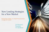 New Lending Strategies for a New Market - CUNA Councils · New Lending Strategies for a New Market Reimagining Lending...Is a Digital Transformation ... POS for auto loans via CUDL