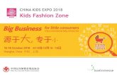 CHINA KIDS EXPO 2018 Kids Fashion Zone - Koelnmesse€¦ · CHINA KIDS EXPO 2018 Kids Fashion Zone. About CKE Instead of the traditional trade fair model, the new pattern “B2B+B2C”is