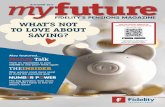 VIEW THE DIGITAL VERSION OF MYFUTURE ON ……It’s a great idea for making sure you’re on top of your finances. It could also save you money. There are many good reasons to save