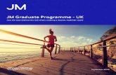 JM Graduate Programme - UK · 2018-09-14 · private medical insurance, a health cash plan, income protection and life insurance. Helping you save for the future Although your retirement