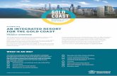 AN INTEGRATED RESORT FOR THE GOLD COASTWHAT IS AN IRD? AN INTEGRATED RESORT FOR THE GOLD COAST OCTOBER 2019 PROJECT OVERVIEW The Gold Coast is world famous for its beaches, theme parks