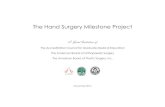 The Hand Surgery Milestone Project · 2014-03-07 · The Hand Surgery Milestone Project ... tendinopathies (splinting, steroid injections, other modalities) Understands the surgical