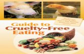 Q&A, Cruelty-Free Eating · may want to order from The Mail Order Catalog (see page 29), a great source for meat and dairy substitutes. VeganOutreach.org Guide to Cruelty-Free Eating