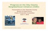 Progress on the City-County Neighborhood Initiative (CCNI) jun 7 2010.pdf · Progress on the City-County Neighborhood Initiative (CCNI) Presentation to the Alameda County Board of