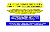 #1 PILGRIMS SOCIETY VACCINE NIGHTMARE! · 2020-06-18 · #1 pilgrims society vaccine nightmare! a pandemic of vaccine promotion and government restrictions on liberty! shut up a out