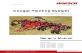 Cougar Planting System - HORSCH | Home€¦ · Cougar Planting System CPS 230/235/238/240/250 Issued December 2013 Owner’s Manual Cougar Planting System Owner’s Manual - Ver.
