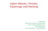 Cyber Attacks, Threats, Espionage and Hacking · Cyber Attacks in India • “ommon Wealth Games in India, had over 8000 attacks in their ticketing networks, all malicious, all in
