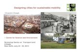Designing cities for sustainable mobilitycdn.cseindia.org/userfiles/Anumita_day2.pdf• Surprise: Some smaller cities with lesser density, (eg Faridabad, Gurgaon, Patna etc) have higher
