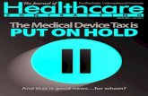 March 2016 • Vol.7 No.3 The Medical Device Tax is PUT ON HOLD · 16 The Medical Device Tax is Put On Hold And that is good news…for whom? The Journal of Healthcare Contracting