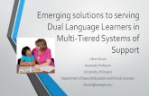 Emerging solutions to serving Dual Language Learners in ... · Emerging solutions to serving Dual Language Learners in Multi-Tiered Systems of Support Lillian Durán ... Story Champs/Puentos