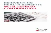 REINVENTING HEALTH BENEFITS WITH DEFINED CONTRIBUTION › 790ea2b6 › files... · the curve in navigating changes in health benefits and identifying new cost-saving opportunities.