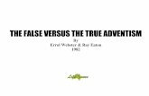FALSE VS TRUE ADV2 · 2018-12-12 · Jesus Inherited Sinful Flesh Jesus lived a sinless life in sinful flesh Our sinful nature is retained Will be sinless, but will not Boast of it