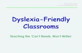 Dyslexia-Friendly Classrooms...people with dyslexia. • Scans show people with dyslexia typically tend to rely on the right side of the brain. • Some post-mortem research suggests