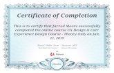 Certificate of Completion This is to certify that Jarrod ... · Certificate of Completion This is to certify that Jarrod Moore successfully completed the online course UX Design &