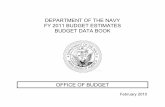 DEPARTMENT OF THE NAVY FY 2011 BUDGET ESTIMATES BUDGET … › fmc › fmb › Documents › 11... · and contains dollar and manpower budget estimates, program . and force data,