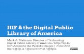 Library of America IIIF & the Digital Public · DPLA Hubs with IIIF implementations Production: image & presentation APIs Harvard University Library Internet Archive (beta) Production: