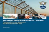 JAIL-BASED MEDICATION-ASSISTED TREATMENT P · Jail-Based Medication-Assisted Treatment: Promising Practices, Guidelines, and Resources for the Field 5 Medication-assisted treatment