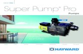 SINCE 1964 Super Pump Pro - Hayward Pool EuropePARTNER YEARS OF WARRANTY 2 +1 +1 TOTALLY PARTNER Low filtration speed: for normal 24-hour operation High filtration speed: to clean