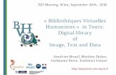 « Bibliothèques Virtuelles Humanistes » in Tours: Digital ......« Bibliothèques Virtuelles Humanistes » in Tours: Digital library of Image, Text and Data TEI Meeting, Wien, September