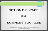 NOTION D'ESPACE EN SCIENCES SOCIALES · 2016-01-05 · 2 Textes de références M. De Certeau, L'invention du quotidien, Paris, Gallimard, 1980 P. Bourdieu, Espace social et genèse