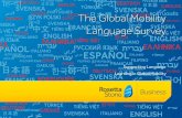 The Global Mobility Language Survey - Official Rosetta Stone® - …resources.rosettastone.com/CDN/us/pdfs/RS-Global... · 2020-04-10 · 2 The Global Mobility Language Survey | Rosetta