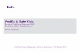 FedEx & Safe Kids · Pedestrian Safety Collaborations. 6 Visibility Through Flyers for Distribution in 700 Elementary Schools Across the US Bringing Visibility to 7 October 2014 Corporate/NGO