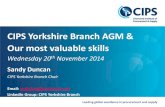 CIPS Yorkshire Branch AGM & Our most valuable skills Speaker... · 2014-11-17 · Leading global excellence in procurement and supply CIPS Yorkshire Branch AGM & Our most valuable