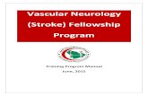 Vascular Neurology (Stroke) Fellowship Program · Vascular Neurology (Stroke) Fellowship Program 7 ii. Attend twice a week stroke clinic (throughout the year except when doing out-of