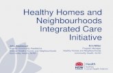 Healthy Homes and Neighbourhoods Integrated Care Initiative · 2019-10-11 · Healthy Homes and Neighbourhoods Integrated Care Initiative John Eastwood ... “HHAN has great networks