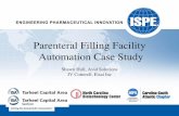 Parenteral Filling Facility Automation Case Study · 2018-08-08 · Greenfield Parenteral Filling facility with two filling lines (Commercial Line and Clinical Line), Microbiology