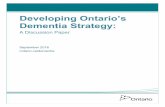 Developing Ontario’s Dementia Strategy...2016/09/21  · of seniors with dementia provide up to 75 per cent more hours of care than care partners of seniors without dementia. 21,22,23