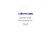 Ethereum February 12 2018 - Fuqua School of …charvey/Teaching/897...Ethereum Blockchain Blocks consist of 3 elements •Transaction List List of all transactions included in a block