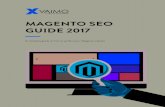 MAGENTO SEO GUIDE 2017 - commerce.vaimo.com pdfs...MAGENTO SEO GUIDE 2017 A complete guide on how to perfect your Magento website. ... these two aspects collide and the store owners