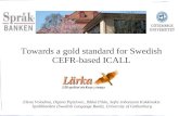Towards a gold standard for Swedish CEFR-based ICALL€¦ · Towards a gold standard for Swedish CEFR-based ICALL Elena Volodina, Dijana Pijetlovic, Ildikó Pilán, Sofie Johansson