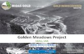 Golden Meadows Project - Midas Gold Corp · Golden Meadows . MULTI-MILLION OUNCE RESOURCE . Large, high grade open pit resources with room to grow . 3 . Indicated 0.93 Moz . Inferred