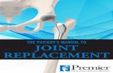 THE PATIENT’S MANUAL TO JOINT REPLACEMENT › wp-content › uploads › 2019 › 03 › ... · 2019-03-01 · Joint Pain and Symptoms of a Damaged Joint ..... 5 Diseases and ...