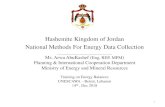 Hashemite Kingdom of Jordan National Methods …...1 Hashemite Kingdom of Jordan National Methods For Energy Data Collection _____ Ms. Arwa AbuKashef (Eng, REP, MPM)Planning & International