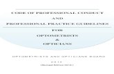 CODE OF PROFESSIONAL CONDUCT AND PROFESSIONAL PRACTICE ... · CODE OF PROFESSIONAL CONDUCT AND PROFESSIONAL PRACTICE GUIDELINES FOR OPTOMETRISTS & OPTICIANS . REVISION HISTORY The