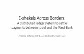 E-shekels Across Borders - Systemic Risk Centre › sites › default › files › images › 2... · 2019-07-02 · E-shekels Across Borders: A distributed ledger system to settle