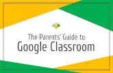 Google Classroom The Parents’ Guide to...chromebook. Getting Started Type into your web address bar. Getting Started Click on SIGN IN in the upper right hand corner of the browser