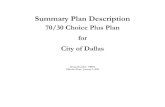 70/30 Choice Plus Plan for City of Dallasdallascityhall.com/departments/humanresources/DCH... · Summary Plan Description . 70/30 Choice Plus Plan . for . City of Dallas . Group Number:
