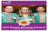bronze award girl guidelines - Girl Scouts · 4. Choose your Girl Scout Bronze Award project. 5. Make a plan. 6. Put your plan in motion. 7. Spread the word. 8. Submit one Girl Scout
