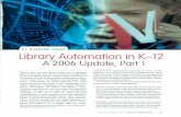 Library Automation in K-12 - WKUpeople.wku.edu/.../LibraryAutomationinK-12Part1.pdf · 2012-10-30 · Library Automation in K-12 A 2006 Update, Part 1 [Editor's Note: Last year, Barbara